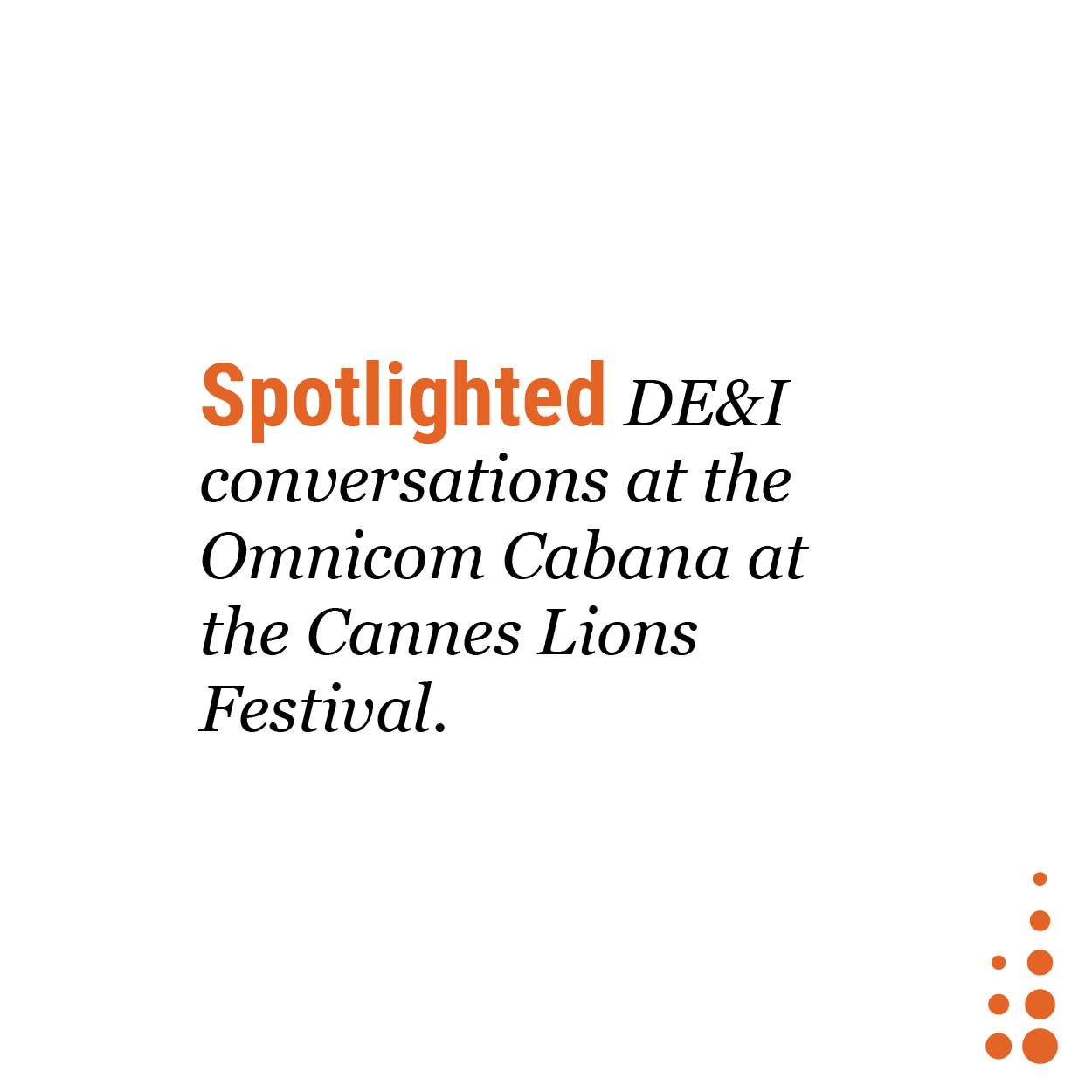 Spotlighted DE&I conversations at the Omnicom Cabana at the Cannes Lions Festival.